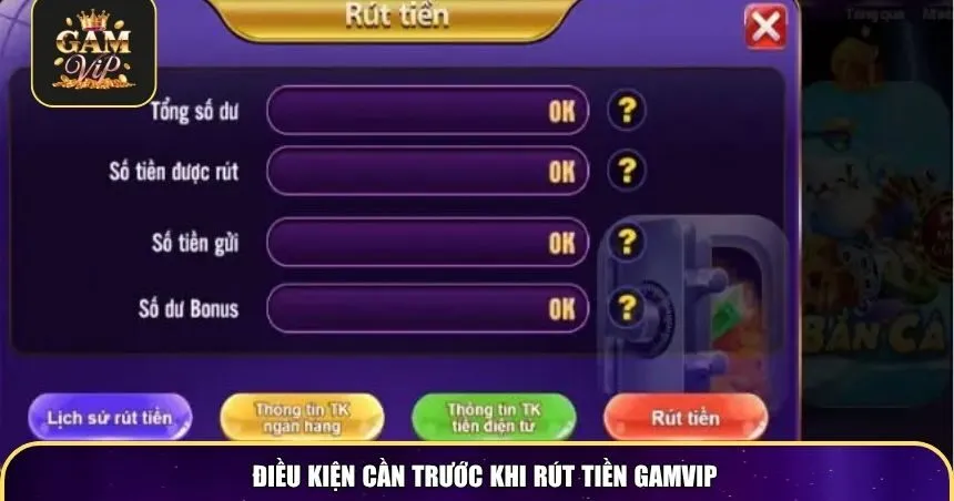 Điều kiện cần trước khi rút tiền Gamvip